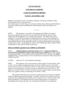 CITY OF NEWTON IN BOARD OF ALDERMEN LAND USE COMMITTEE REPORT TUESDAY, DECEMBER 3, 2002  Members of Committee present: Ald. Basham, Chairman; Ald. Bryson, Fischman, Linsky,