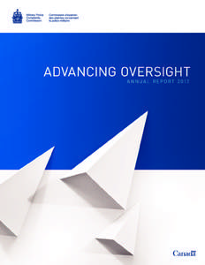 For an electronic version of the publication, please consult the Commission’s website at mpcc-cppm.gc.ca ©Her Majesty the Queen in Right of Canada, represented by the Military Police Complaints Commission, 2013. Cata
