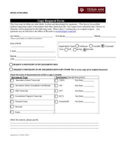 OFFICE OF RECORDS  Copy Request Form This form must be filled out with Adobe Acrobat and then printed for signatures. This form is for enrolled students requesting copies of documents from their admissions file. Any requ