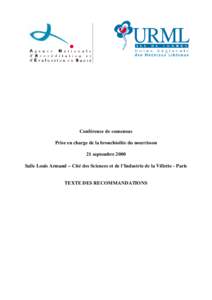 Conférence de consensus Prise en charge de la bronchiolite du nourrisson 21 septembre 2000 Salle Louis Armand – Cité des Sciences et de l’Industrie de la Villette - Paris  TEXTE DES RECOMMANDATIONS