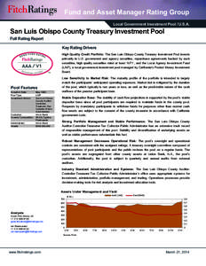 Fund and Asset Manager Rating Group Local Government Investment Pool / U.S.A. San Luis Obispo County Treasury Investment Pool Full Rating Report Key Rating Drivers