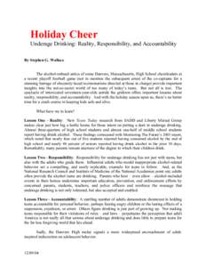 Holiday Cheer Underage Drinking: Reality, Responsibility, and Accountability By Stephen G. Wallace The alcohol-imbued antics of some Danvers, Massachusetts, High School cheerleaders at a recent playoff football game (not