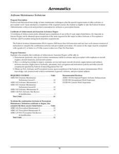 Airframe Maintenance Technician  Aeronautics Program Description Practical and theoretical knowledge in basic maintenance techniques, plus the special requirements of either airframe or