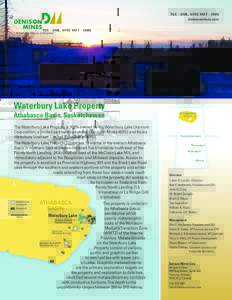 TSX – DML, NYSE MKT – DNN denisonmines.com A Lundin Group Company  Waterbury Lake Property