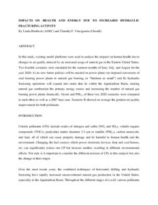 IMPACTS ON HEALTH AND ENERGY DUE TO INCREASED HYDRAULIC FRACTURING ACTIVITY By Linda Hembeck (AOSC) and Timothy P. Vinciguerra (ChemE) ABSTRACT