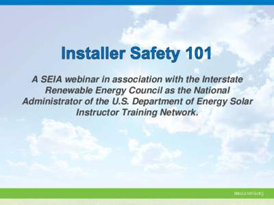 A SEIA webinar in association with the Interstate Renewable Energy Council as the National Administrator of the U.S. Department of Energy Solar Instructor Training Network.  Christine Covington, Solar Energy