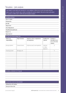 ATTRACT, RECRUIT AND SELECT  Template – Job analysis A job analysis is done before you advertise for a new employee. It allows you to work out exactly what the business needs and to identify ways in which an existing r