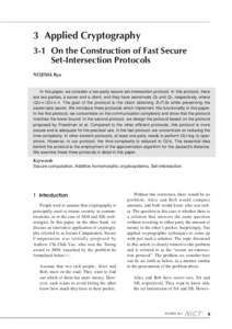 3 Applied Cryptography 3-1 On the Construction of Fast Secure Set-Intersection Protocols NOJIMA Ryo In this paper, we consider a two-party secure set-intersection protocol. In this protocol, there are two parties, a serv