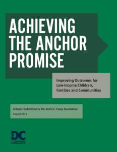 ACHIEVING THE ANCHOR PROMISE Improving Outcomes for Low-Income Children, Families and Communities