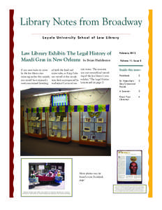 Library Notes from Broadway L oyo l a U n i ve r s i t y S c h o o l o f L a w L i b r a r y Law Library Exhibit: The Legal History of Mardi Gras in New Orleans by Brian Huddleston If you were lucky to come