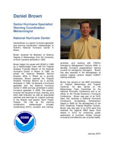 Daniel Brown Senior Hurricane Specialist/ Warning Coordination Meteorologist National Hurricane Center Daniel Brown is a senior hurricane specialist