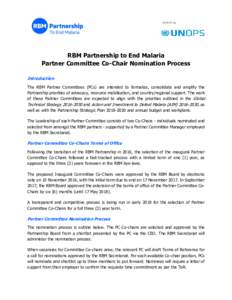 RBM Partnership to End Malaria Partner Committee Co-Chair Nomination Process Introduction The RBM Partner Committees (PCs) are intended to formalize, consolidate and amplify the Partnership priorities of advocacy, resour