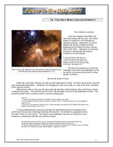 12. The Holy Spirit and our Eternity  The Invitation to eternity In the last chapter of the Bible, the Holy Spirit along with His work, the church, make an invitation to all of humanity to