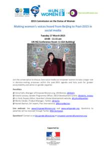 2015 Commission on the Status of Women  Making women’s voices heard from Beijing to Post-2015 in social media Tuesday 17 March[removed]:[removed]:15 am