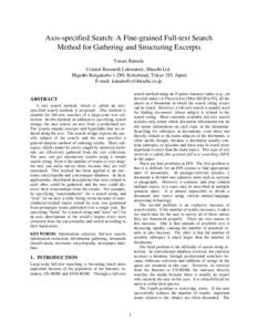 Axis-specified Search: A Fine-grained Full-text Search Method for Gathering and Structuring Excerpts Yasusi Kanada Central Research Laboratory, Hitachi Ltd. Higashi-Koigakubo 1-280, Kokubunji, Tokyo 185, Japan E-mail: ka