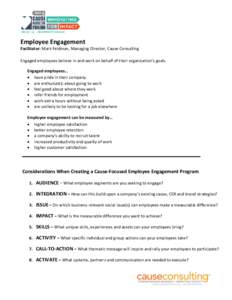 Employee Engagement Facilitator: Mark Feldman, Managing Director, Cause Consulting Engaged employees believe in and work on behalf of their organization’s  goals. Engaged  employees…  have pride in their company