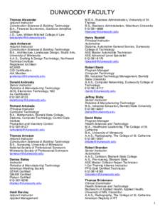 DUNWOODY FACULTY Thomas Alexander Adjunct Instructor Construction Sciences & Building Technology B.A., Financial Economics, Gustavus Adolphus College