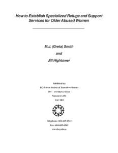 How to Establish Specialized Refuge and Support Services for Older Abused Women M.J. (Greta) Smith and Jill Hightower