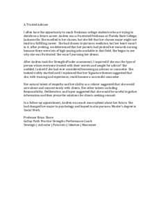 A Trusted Advisor I often have the opportunity to coach freshman college students who are trying to decide on a future career. Andrea was a frustrated freshman at Florida State College, Jacksonville. She excelled in her 