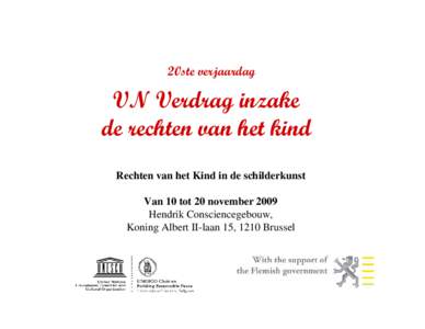 20ste verjaardag  VN Verdrag inzake de rechten van het kind Rechten van het Kind in de schilderkunst Van 10 tot 20 november 2009