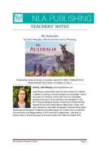 TEACHERS’ NOTES My Australia by Julie Murphy, illustrated by Garry Fleming Published by National Library of Australia, April 2018, ISBN: Recommended Year Levels: Foundation to Year 2