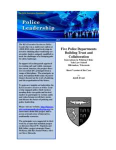 2013  The BJA Executive Session on Police Leadership was a multi-year endeavor[removed]with a goal to develop innovative thinking that would help create police leaders uniquely qualified to meet the challenges of a c