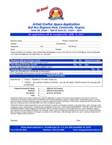 Artist/Crafter Space Application  Bull Run Regional Park, Centreville, Virginia June 20, 11am – 7pm & June 21, 11am – 7pm  No applications will be accepted after JUNE 10, 2015