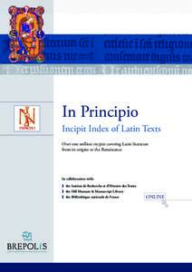 In Principio Incipit Index of Latin Texts Over one million incipits covering Latin literature from its origins to the Renaissance  In collaboration with: