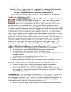 PROJECT GREEN LIGHT: MOVING FORWARD TOWARD SCHOOL SUCCESS As a recipient of this year’s one-year McKinney-Vento grant funds, the rural Placerville Union School District will expand our work in ensuring educational righ