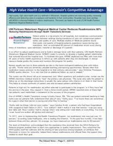 High Value Health Care—Wisconsin’s Competitive Advantage High quality, high value health care is a hallmark in Wisconsin. Hospital systems are improving quality, increasing efficiency and delivering value to employer