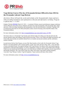 Yoga Kirtan Course (The Joy of Sivananda Kirtan) Offered in June 2014 in the Sivananda Ashram Yoga Retreat Jim Gelcer (Siva) will teach the words and melodies of the Sivananda daily chants and more, while providing trans