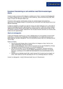 Investors finansiering av och ambition med Kärninvesteringen Aleris Investor är sedan sommaren 2010 helägare av vårdkoncernen Aleris. I samband med förtydligandet av Investors strategi våren 2011 blev Aleris en Kä