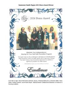 Saskatoon Health Region 2014 Bravo Award Winner  From left to right: Diana McFarlane-Smood, faculty; Amanda Melnychuk, Christine Miller, Kara Risler, Kelsey Sawicki, and Kristen Boyer, Saskatchewan Collaborative Bachelor