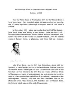 Sermon to the Saints of God at Westboro Baptist Church October 4, 2015 Near the White House in Washington, D.C. sits the Willard Hotel. I have been there. It’s a beautiful, ornate old structure that has been the site o