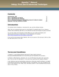 Opazity™ Manual Setup, First Use & Advanced Technique Contents Introduction, T&C Part 1. Installation and Setup