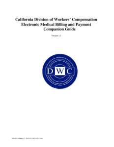 California Division of Workers’ Compensation Electronic Medical Billing and Payment Companion Guide Version 1.2  Effective February 12, [removed]CCR § [removed]b))