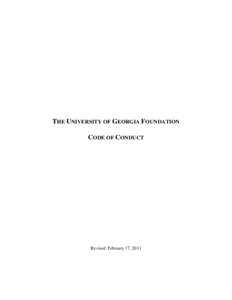 THE UNIVERSITY OF GEORGIA FOUNDATION CODE OF CONDUCT Revised: February 17, 2011  The University of Georgia Foundation