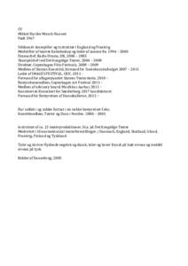 CV Mikkel Harder Munck-Hansen Født 1967 Uddannet skuespiller og instruktør i England og Frankrig Medstifter af teatret Kaleidoskop og leder af samme fra 1994 – 2000 Dramachef, Radio Drama, DR, 2000 – 2003