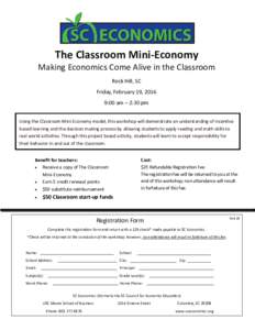 The Classroom Mini-Economy Making Economics Come Alive in the Classroom Rock Hill, SC Friday, February 19, :00 am – 2:30 pm