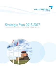 Strategic Plan[removed]Executive Summary Villeneuve Airport  STRATEGIC PLAN[removed]