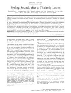 ORIGINAL ARTICLES  Feeling Sounds after a Thalamic Lesion Tony Ro, PhD,1,2 Alessandro Farne`, PhD,1,3 Ruth M. Johnson, MA,1 Van Wedeen, MD,4 Zili Chu, PhD,5 Zhiyue J. Wang, PhD,5 Jill V. Hunter, MD,5 and Michael S. Beauc