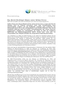Pressemitteilung[removed]Das Reich Dschingis Khans unter Klima-Stress BiK-F-Wissenschaftler unterstützen die Mongolei und richten Forschungsstützpunkt ein
