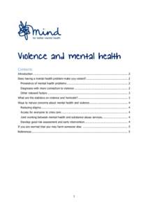 Violence and mental health Contents Introduction ................................................................................................................. 2 Does having a mental health problem make you violent? .