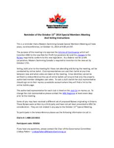 Reminder of the October 15th 2014 Special Members Meeting And Voting Instructions This is a reminder that a Masters Swimming Canada Special Members Meeting will take place, via teleconference, on October 15, 2014 at 8:00
