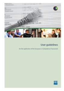 User guidelines for the application of the European e-Competence Framework User guidelines European e-Competence Framework 1.0