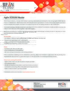 CLOUD IT CONSULTING | SECURE MANAGED SERVICES | AWS RESELLER www.REANCloud.com Agile SCRUM Master REAN Cloud Solutions, a Premier AWS Partner is growing substantially and looking for a few strong Agile SCRUM Masters to j
