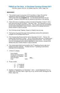PASKO sa The Strip: A Christmas Caroling Contest 2011 The Strip, Quezon Ave. Ext. cor Ubaldo Laya Ave., Pala-o, Iligan City MECHANICS 1.  The contest is open to any group of 8-15 members, in Iligan City and the