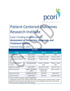 Patient-Centered Outcomes Research Institute Cycle I Funding Announcement: Assessment of Prevention, Diagnosis, and Treatment Options Published May 21, 2012
