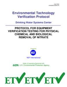 PROTOCOL FOR EQUIPMENT VERIFICATION TESTING FOR PHYSICAL CHEMICAL AND BIOLOGICAL REMOVAL OF NITRATE