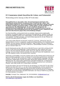 PRESSEMITTEILUNG  EU-Kommission erlaubt SmartStax für Lebens- und Futtermittel Weichenstellung auch bei Zulassung von Mais 1507 für den Anbau Brüssel/München 6. November 2013 Die EU-Kommission hat heute den umstritte